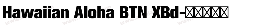 Hawaiian Aloha BTN XBd字体转换